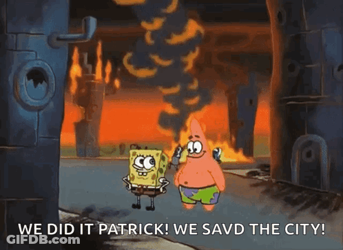 Spongebob And Patrick Are Standing In Front Of A Burning City And Saying We Did It Patrick We Savd The City GIF