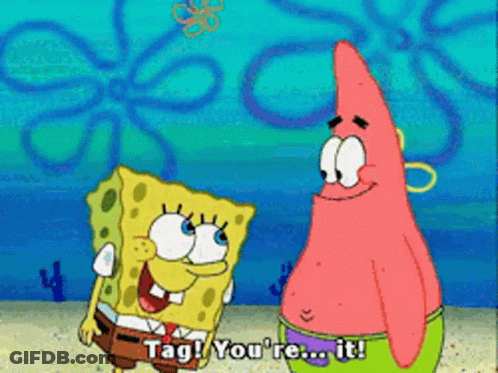 Spongebob And Patrick From Spongebob Squarepants Are Standing Next To Each Other And Saying Tag You 'Re It GIF