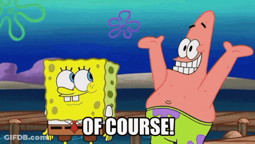 Spongebob And Patrick From Spongebob Squarepants Are Standing On A Dock With The Words Of Course Written Below Them GIF