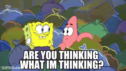 SpongeBob And Patrick Saying Are You Thinking What I'm Thinking GIF