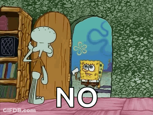 Spongebob And Squidward Are Standing In Front Of A Door With The Word No On It GIF
