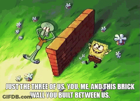 SpongeBob And Squidward Laying By Brick Wall Saying Just The Three Of Us GIF
