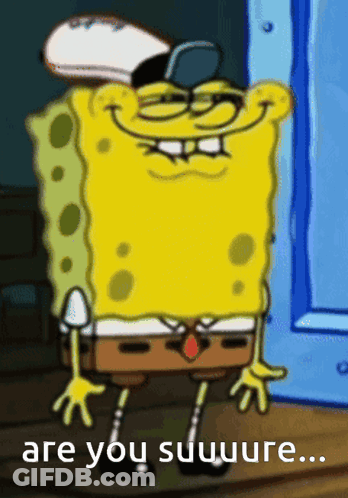 SpongeBob Are You Suuure GIF