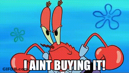 SpongeBob Crab Saying I Ain't Buying It GIF