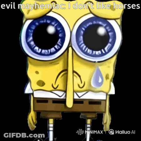 SpongeBob Crying Evil Mayhemiac I Don't Like Horses GIF
