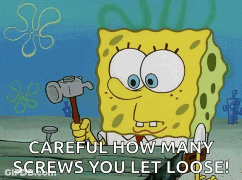 Spongebob Holding Hammer Careful How Many Screws You Let Loose GIF