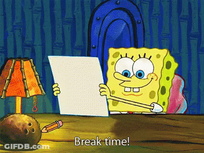 SpongeBob Holding Paper Saying Break Time GIF