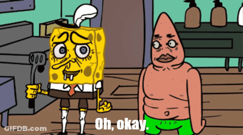 SpongeBob Holding Spatula Patrick Star Saying Oh Okay GIF