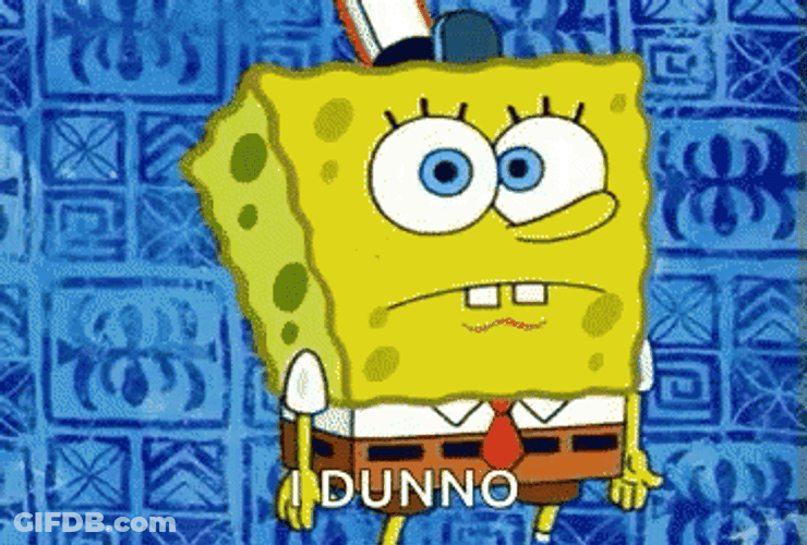 Spongebob I Dunno GIF