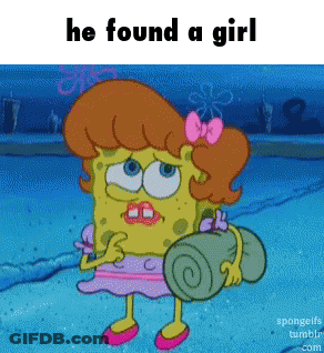 Spongebob In Girl Outfit He Found A Girl GIF