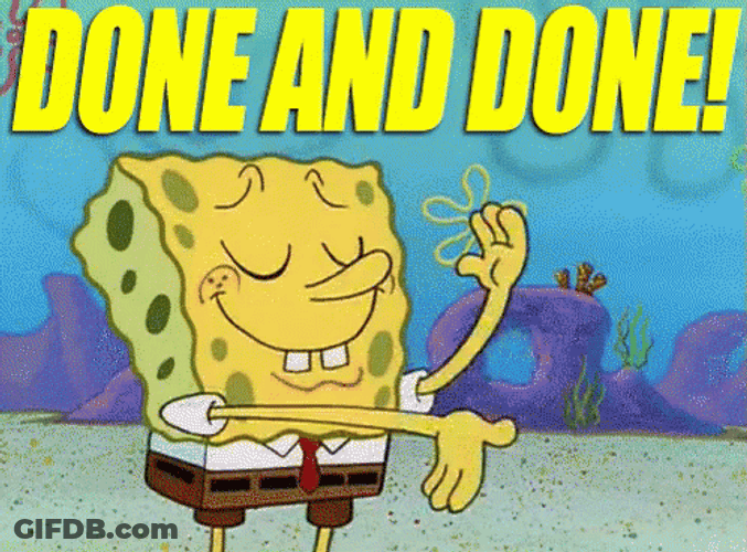 SpongeBob It Is Done GIF