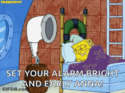 SpongeBob Lying In Bed Set Your Alarm Bright And Early Anna GIF