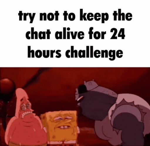 Spongebob Meme Keep Chat Alive Challenge GIF