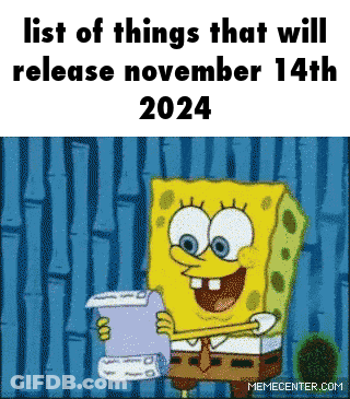 Spongebob Reading A List Of Things That Will Release On November 14Th 2024 GIF