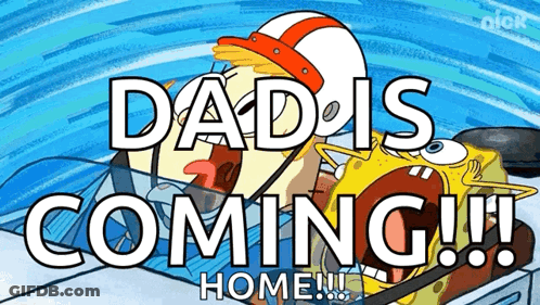 SpongeBob Saying Dad Is Coming GIF