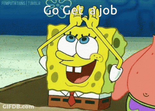 SpongeBob Saying Go Get A Job Next To Patrick GIF