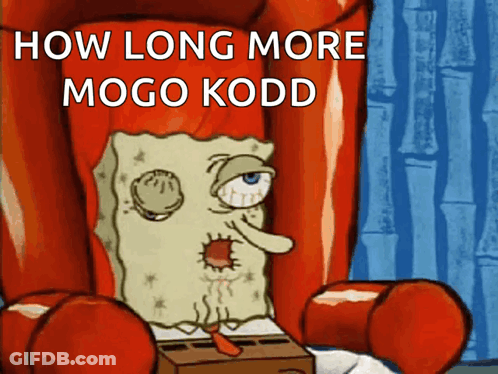 SpongeBob Saying How Long More Mogo Kodd GIF
