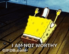 SpongeBob Saying I Am Not Worthy GIF