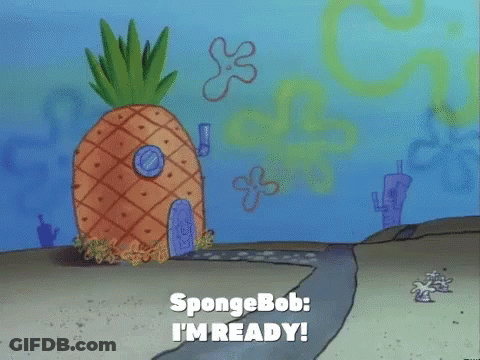 SpongeBob Saying I'm Ready In Front Of Pineapple House GIF