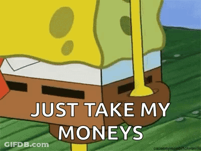 SpongeBob Saying Just Take My Moneys GIF