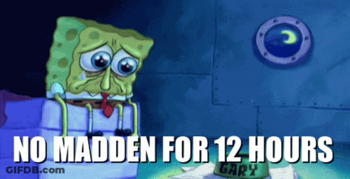 SpongeBob Saying No Madden For 12 Hours GIF