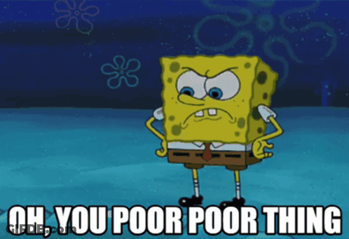 SpongeBob Saying Oh You Poor Poor Thing GIF