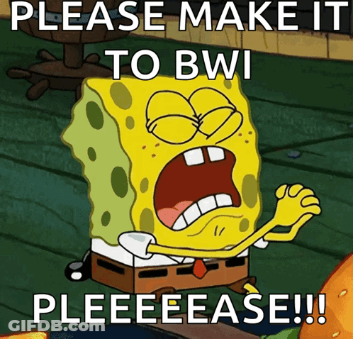 SpongeBob Saying Please Make It To BWI GIF