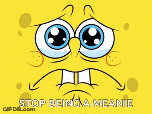 SpongeBob Saying Stop Being A Meanie GIF
