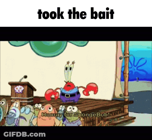 SpongeBob Saying Took The Bait In Front Of Crowd GIF