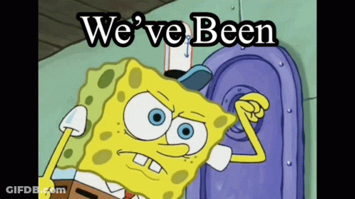 Spongebob Saying We've Been Above Him GIF
