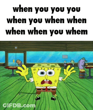 SpongeBob Saying When You When When GIF