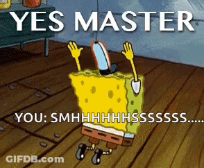 SpongeBob Saying Yes Master You Smhhhhssss GIF