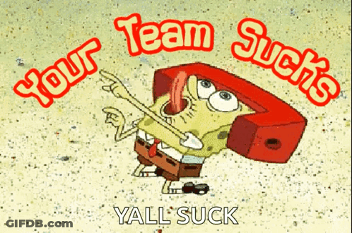 SpongeBob Saying Your Team Sucks GIF