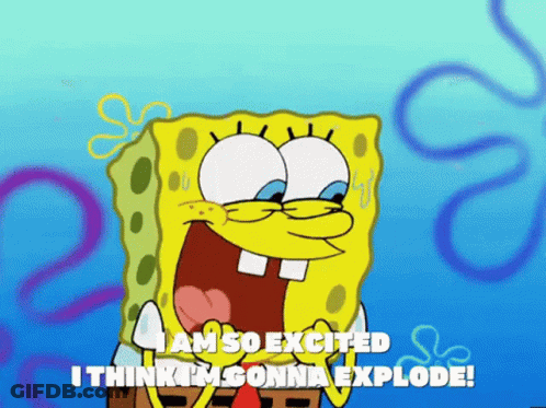 Spongebob Says I Am So Excited I Think I'm Gonna Explode GIF