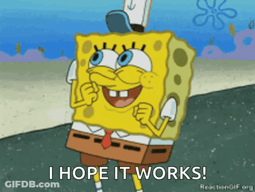 Spongebob Says I Hope It Works GIF