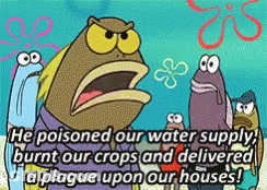 Spongebob Says Poisoned Our Water Supply Burnt Our Crops GIF