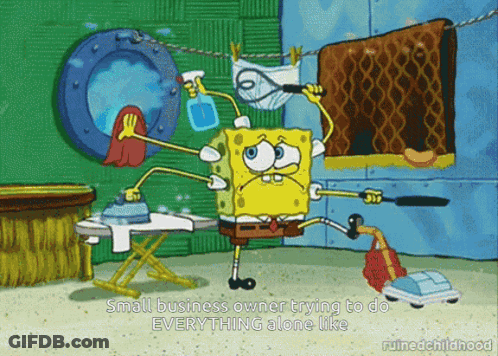 Spongebob Small Business Owner Trying To Do Everything Alone Like Ruinedchildhood GIF