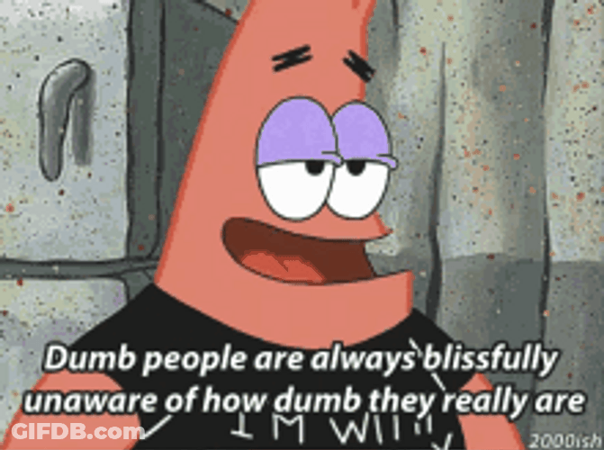 Spongebob Smart Patrick Star Stupid People GIF