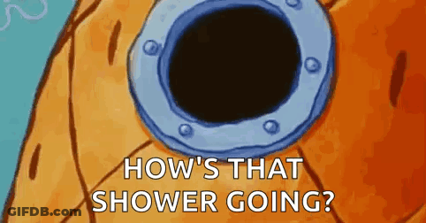SpongeBob SquarePants Asking How's That Shower Going GIF