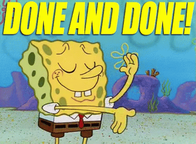 Spongebob Squarepants Done And Done GIF