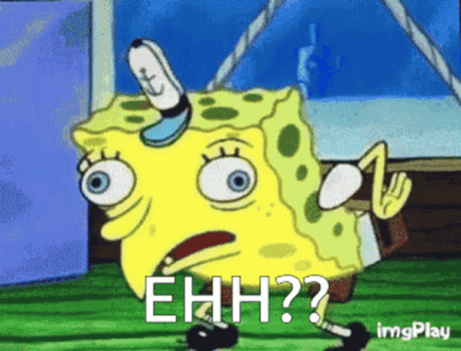 SpongeBob SquarePants Ehh GIF