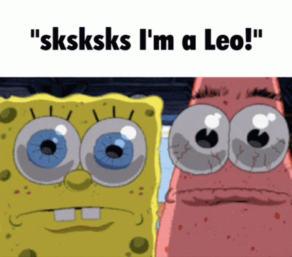 Spongebob Squarepants I'm A Leo Season GIF