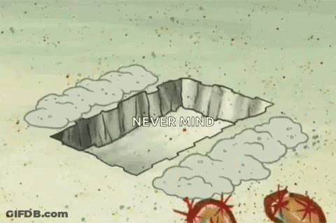 Spongebob Squarepants Is Laying On The Ground With A Hammer In His Hand And The Words `` Never Mind '' Written Next To H GIF