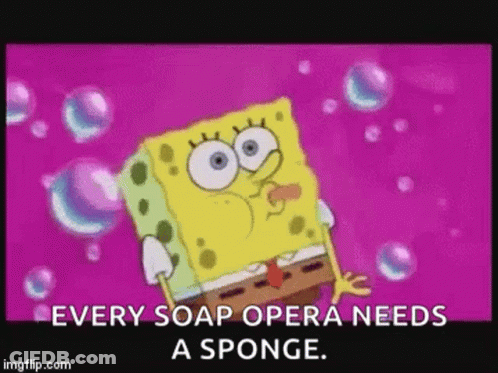 Spongebob Squarepants Is Talking About Soap Opera Needs A Sponge GIF