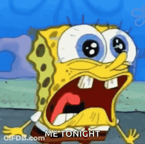 SpongeBob SquarePants Mouth Open Saying Me Tonight GIF