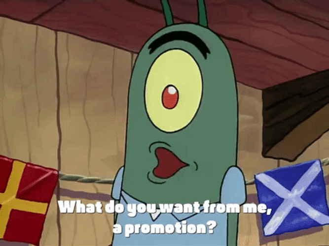 Spongebob Squarepants Plankton Want Promotion From Me GIF