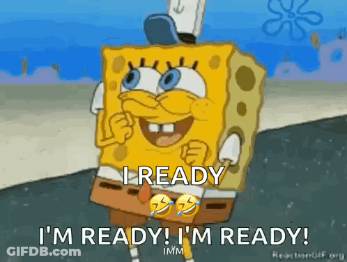 SpongeBob SquarePants Smiling I'm Ready! I'm Ready! GIF