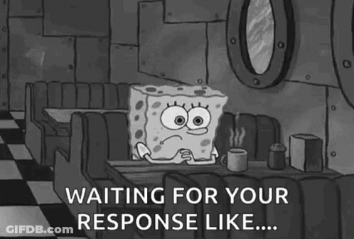 Spongebob Squarepants Waiting For Your Response GIF