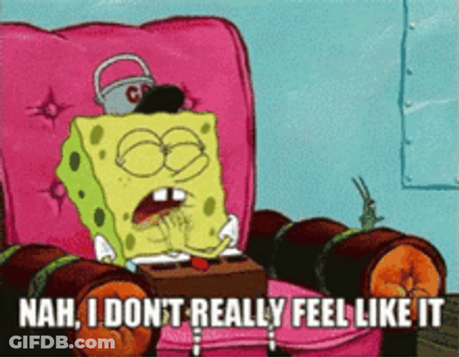 Spongebob Tired I Don't Really Feel Like It GIF
