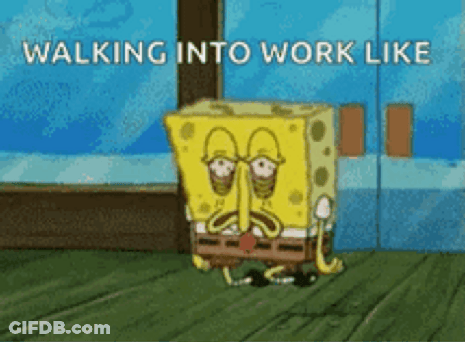 Spongebob Tired Walking Into Work Like GIF